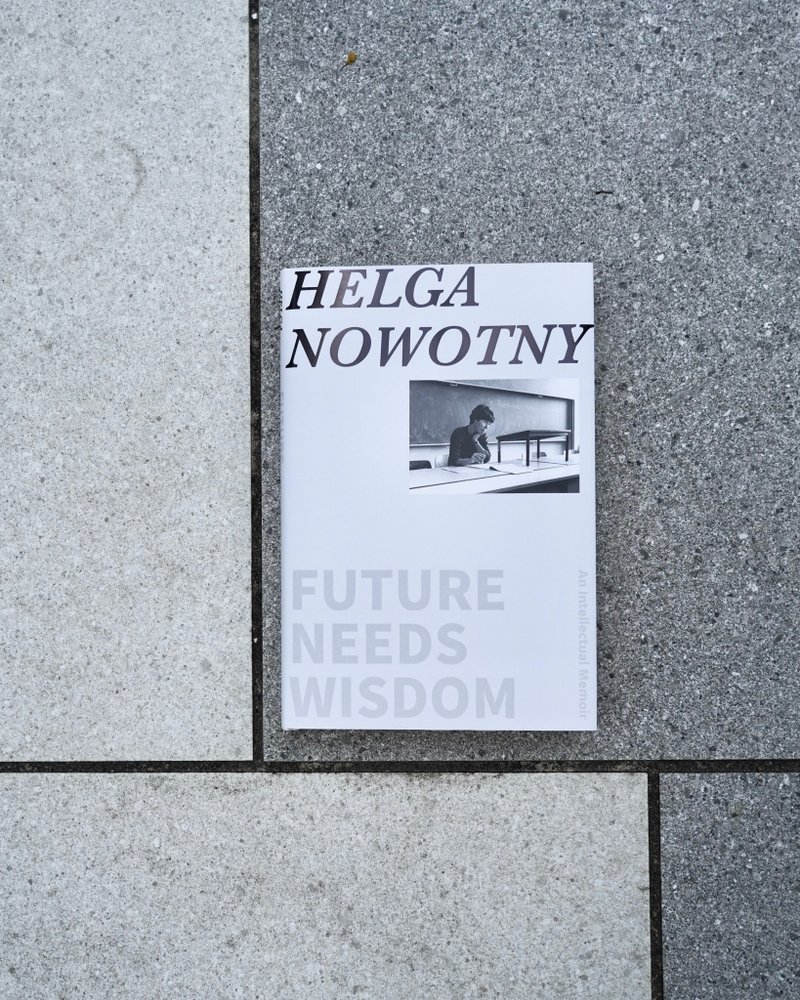Future Needs Wisdom/ Helga Nowotny - 刊物/书籍 - 纸 银色