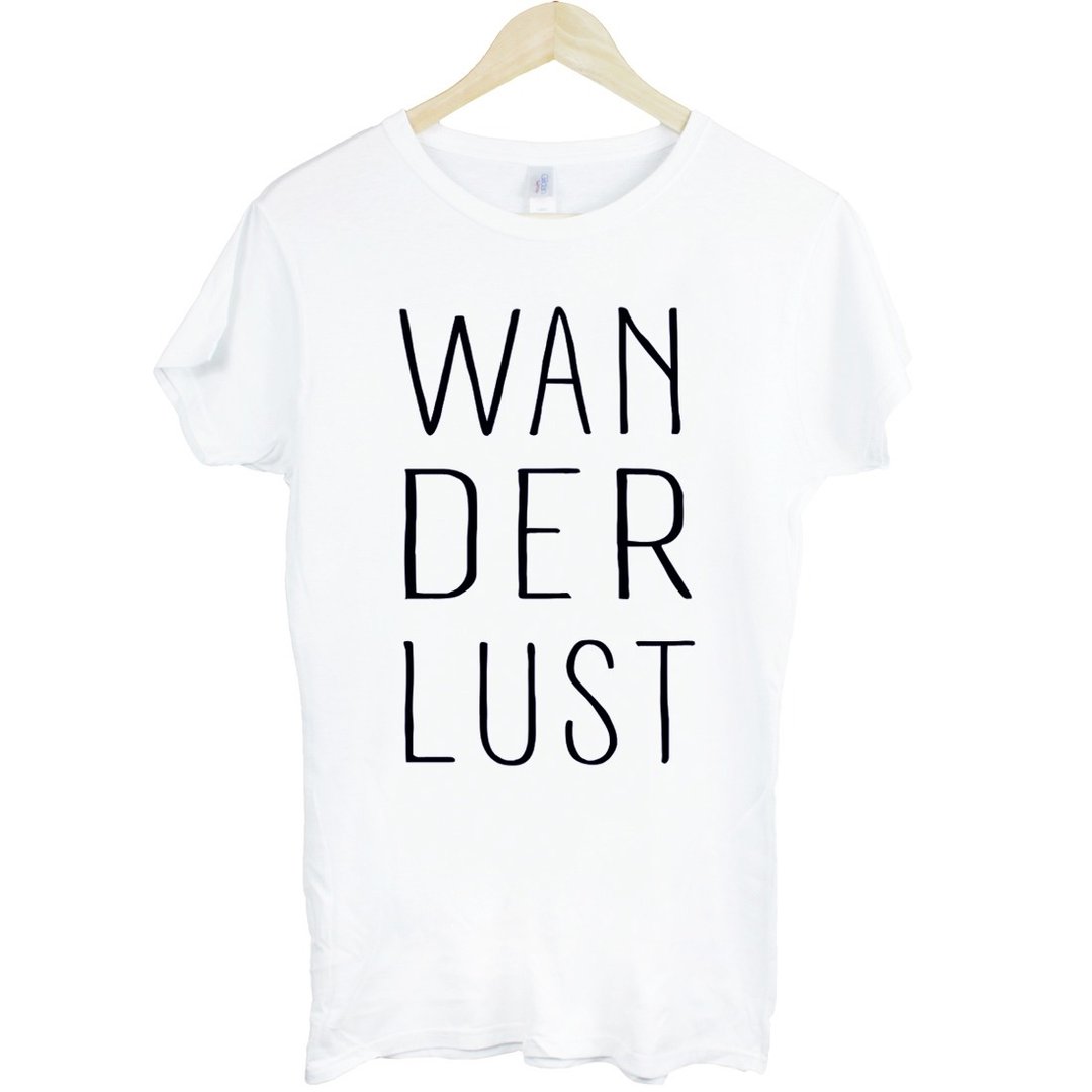 WANDERLUST女生短袖T恤-2色 旅行癖 流浪癖 旅行狂热 旅游 年轻 生活 文青 文字 设计 自创 品牌 - 女装 T 恤 - 棉．麻 多色