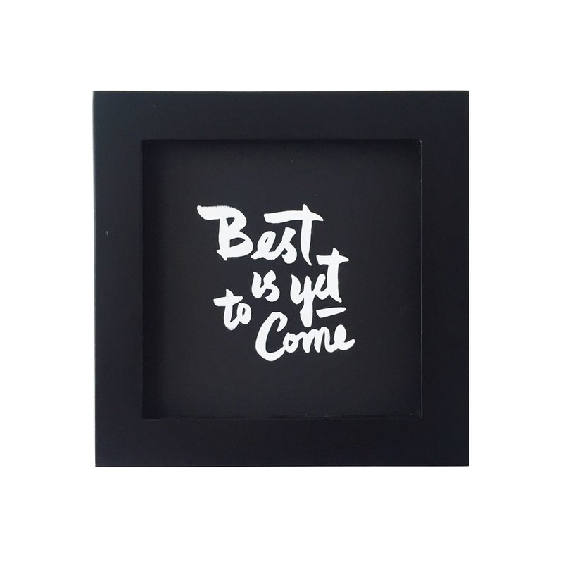 简约字体摆设(连相架): Best is yet to come, 黑色, 5"x5" - 摆饰 - 纸 黑色