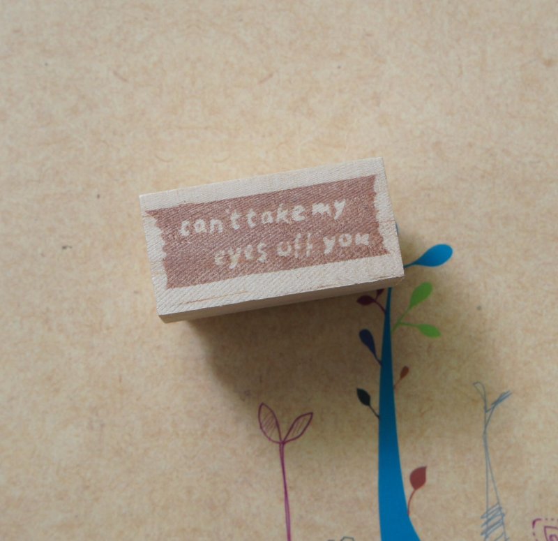 苹果丹丹 手刻章 > 纸胶带章~经典英文情歌系列 Can't take my eyes off you - 印章/印台 - 木头 