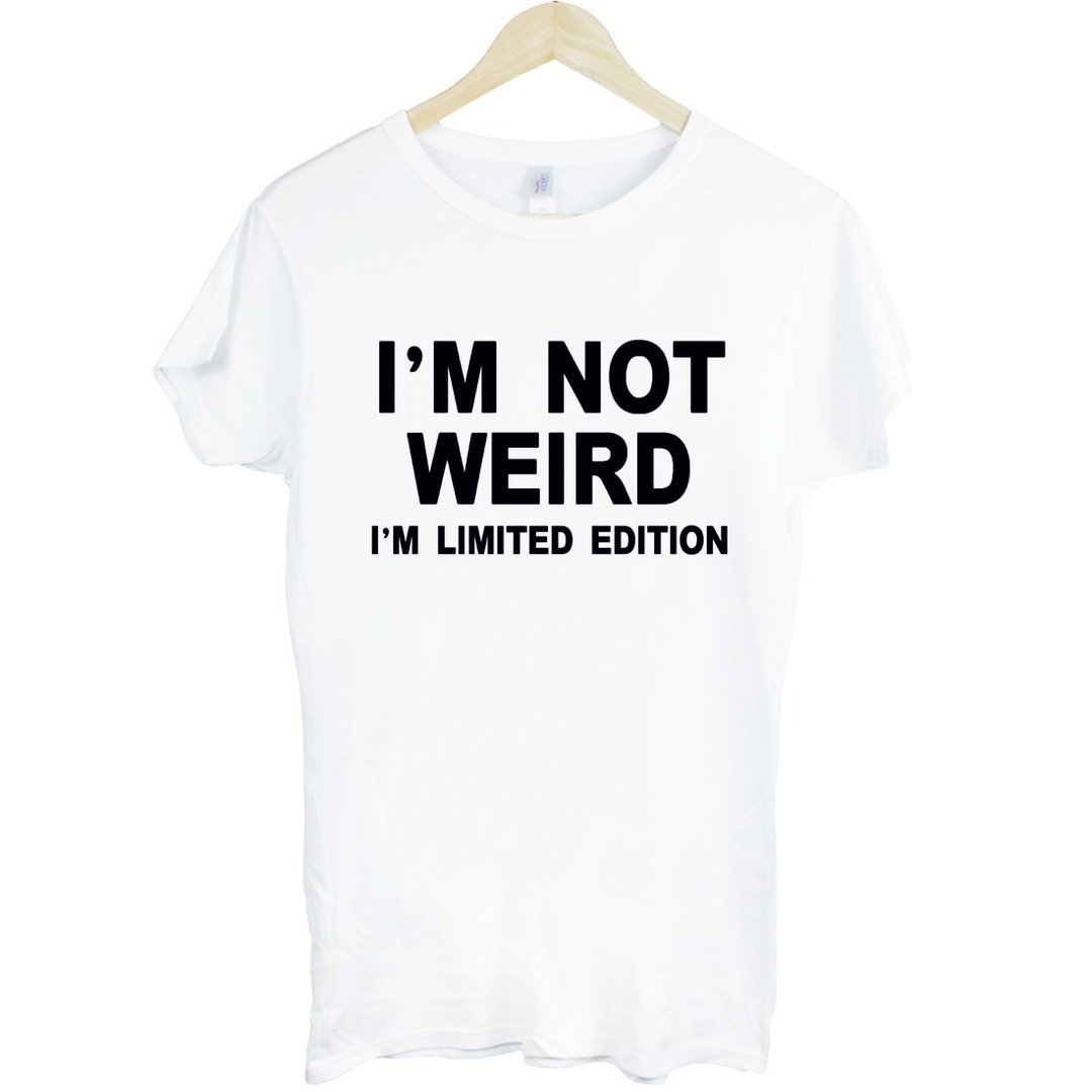 I'M NOT WEIRD I'M LIMITED EDITION中性短袖T恤 2色 - 女装 T 恤 - 其他材质 多色