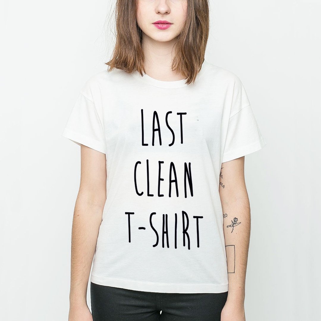 LAST CLEAN T-SHIRT #2 男女短袖T恤 白色 最后一件干净的T恤 文青 艺术 设计 时髦 文字 时尚 - 女装上衣 - 棉．麻 白色