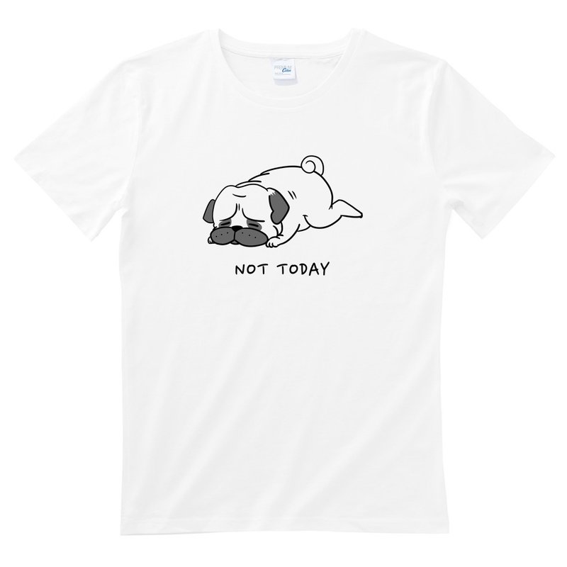 Not Today Pug 男女短袖T恤 白色 巴哥 巴狗 法斗 狗 犬 动物 美国棉 - 女装 T 恤 - 棉．麻 白色