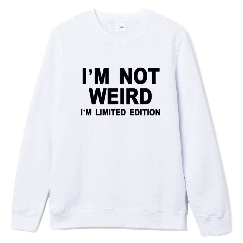 I'M NOT WEIRD I'M LIMITED EDITION大学T 刷毛 白色 我不奇怪 我只是限量版 文青 艺术 设计 时髦 文字 时尚 - 男装上衣/T 恤 - 棉 白色