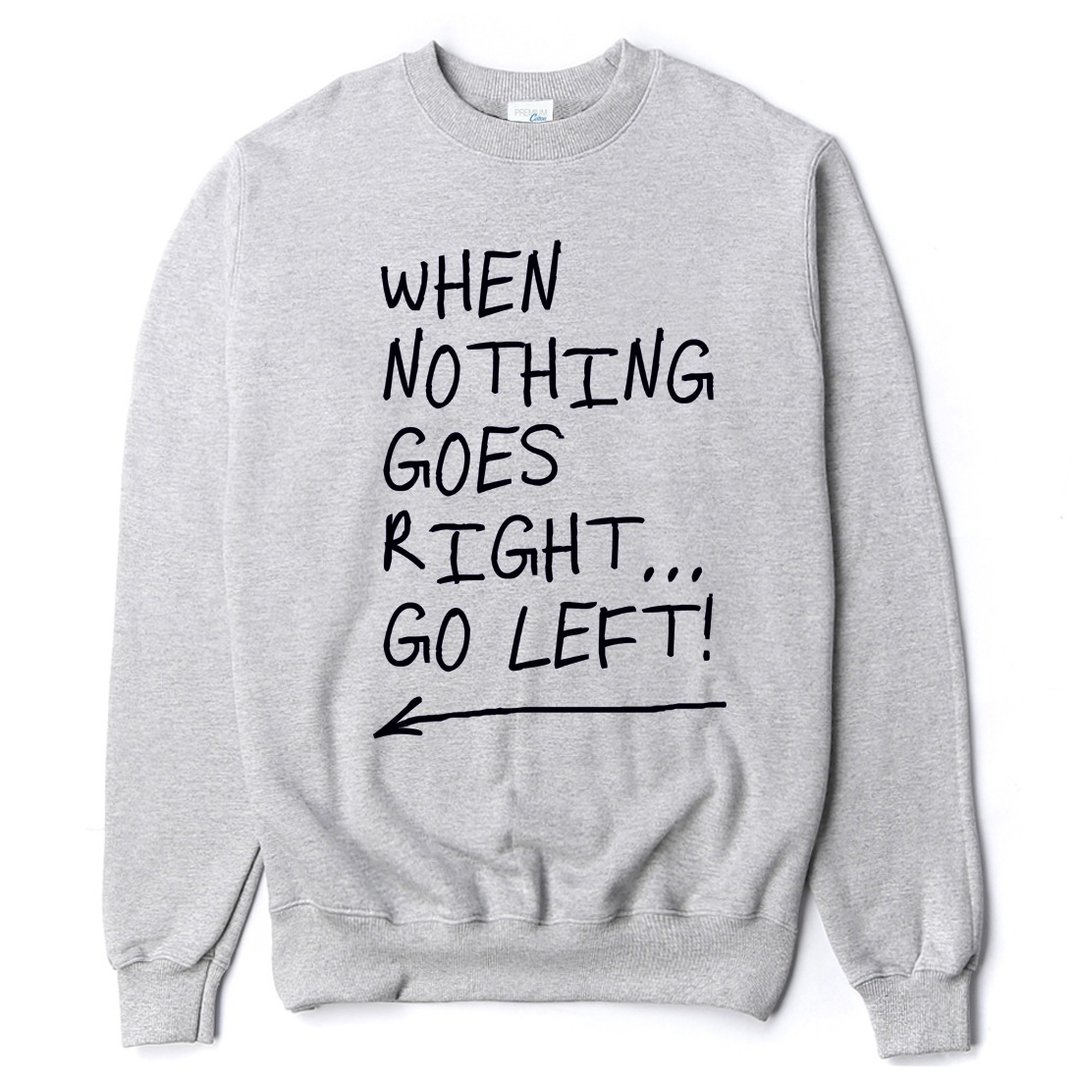 When Nothing Goes Right. 男女中性【现货】大学T 刷毛 2色 英文文字正能量正向礼物 - 男装上衣/T 恤 - 棉 多色