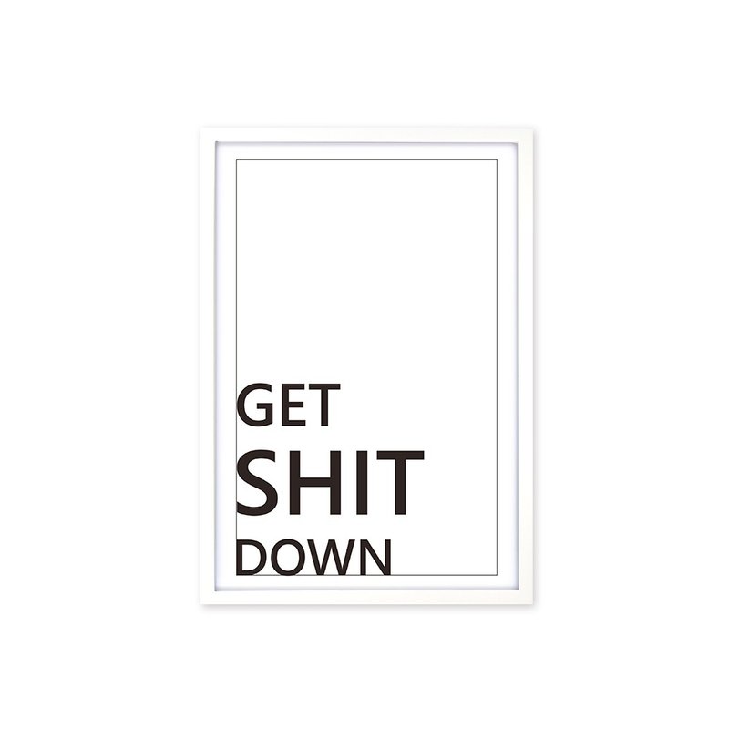 北欧风装饰画相框 Get Shit Down 简约款 白色框 63x43cm 室设 - 画框/相框 - 木头 白色
