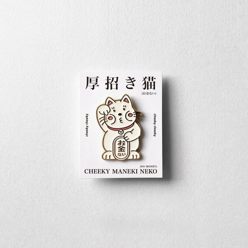 cheeky cheeky (没钱的)厚面招财猫 日本吉祥物 金属 徽章 / 别针 - 徽章/别针 - 其他金属 白色