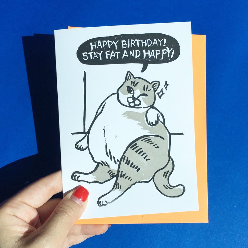 Hand-printed greeting card - Happy Birthday Stay Fat and happy cat greeting card - 卡片/明信片 - 纸 