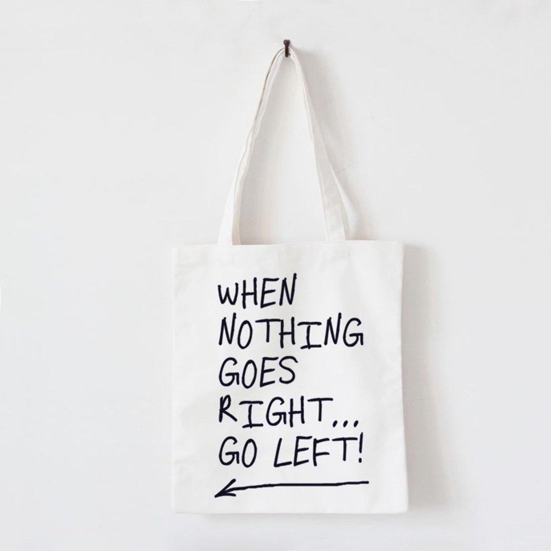 When Nothing Goes Right Go left文字 引语 文青 简约 原创 清新 帆布 文艺 环保 购物 单肩 手提包袋-米白色 - 侧背包/斜挎包 - 其他材质 白色