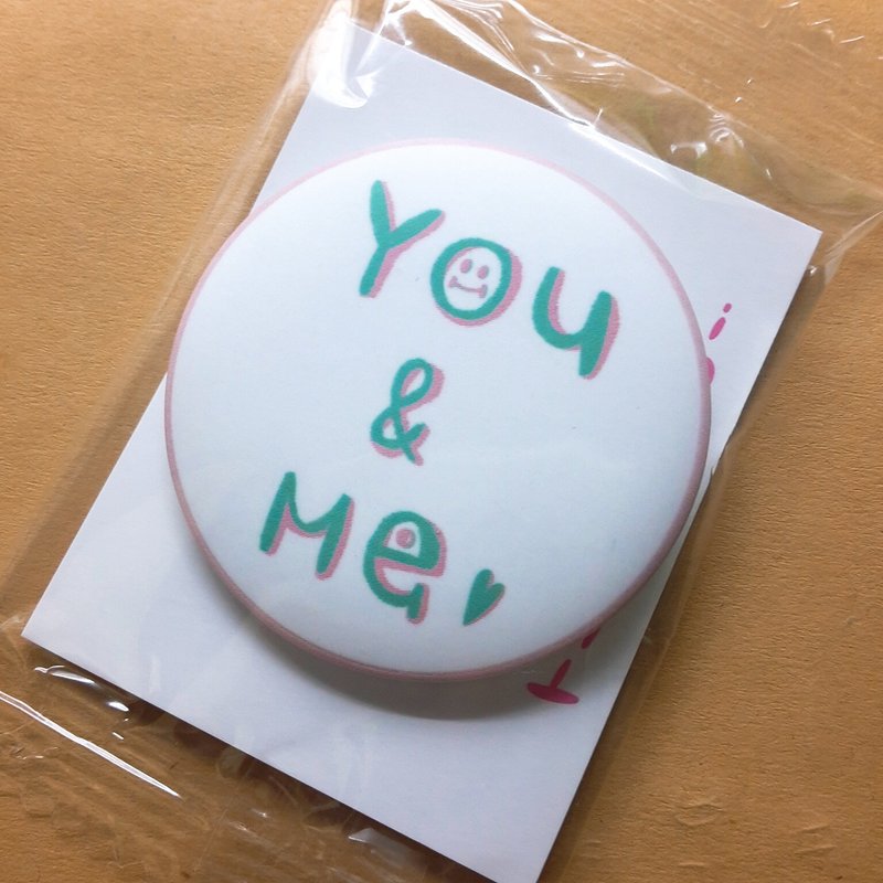/ You＆Me / 雾面胸章-44mm - 徽章/别针 - 塑料 