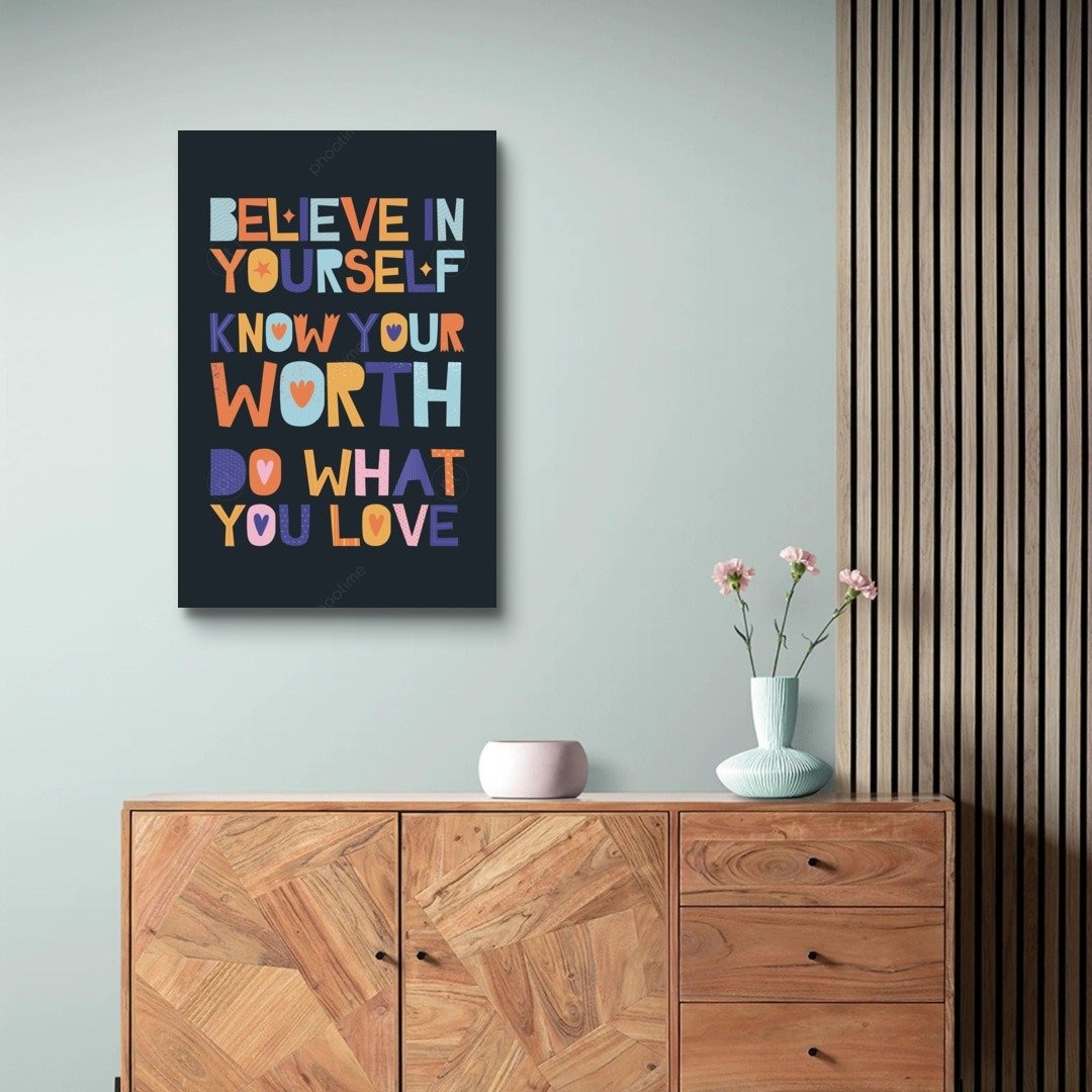 Believe in yourself. Know your worth. 艺术微喷无框画 - 海报/装饰画/版画 - 聚酯纤维 