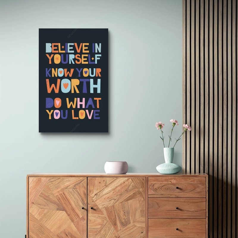 Believe in yourself. Know your worth. 艺术微喷无框画 - 海报/装饰画/版画 - 聚酯纤维 