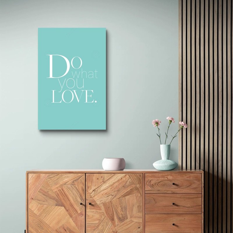 Do what you LOVE. 艺术微喷无框画 - 海报/装饰画/版画 - 聚酯纤维 