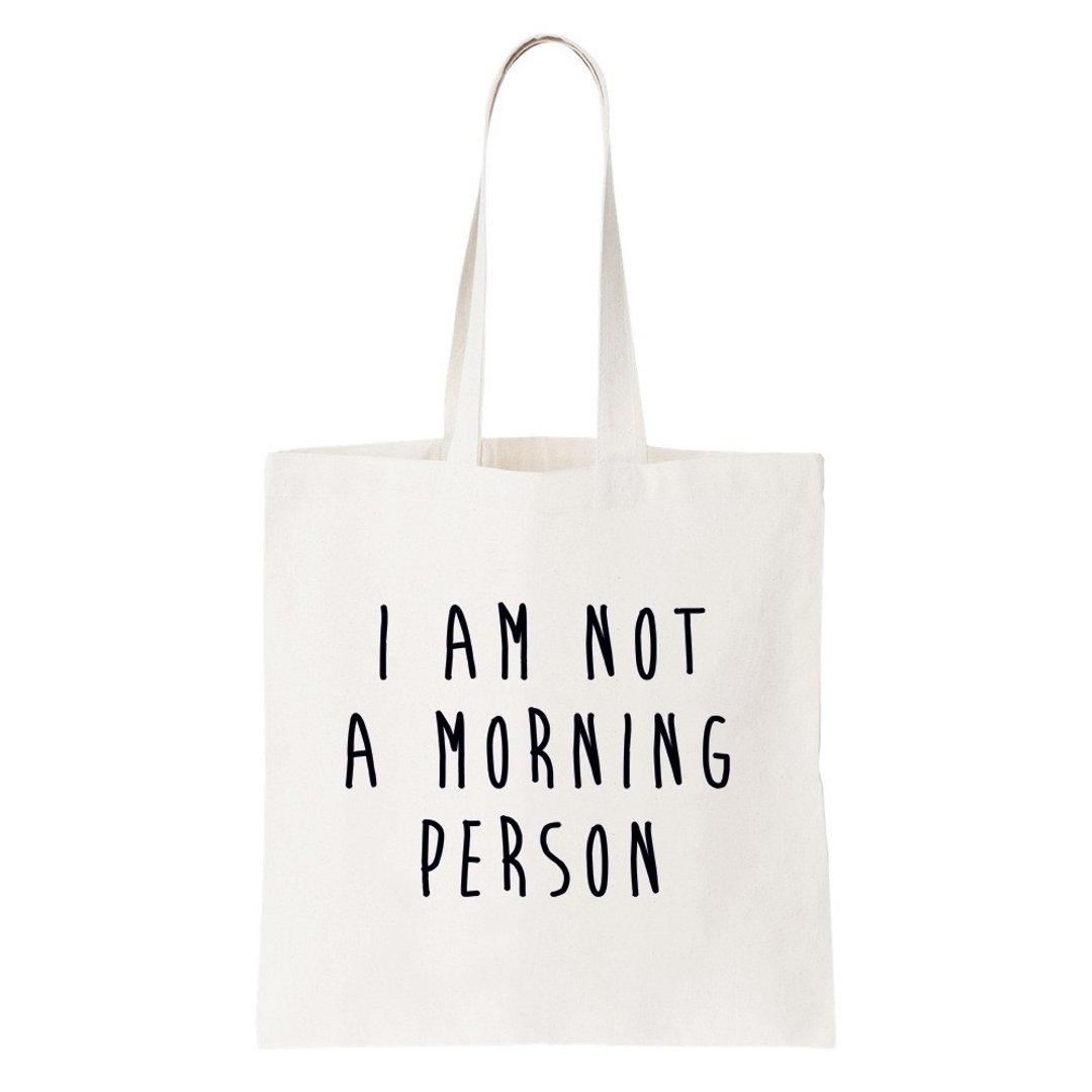 I AM NOT A MORNING PERSON 帆布 文艺 环保 肩背 手提包 购物袋 米白色 我不是一个早起的人 文青 艺术 设计 时髦 文字 时尚 - 侧背包/斜挎包 - 其他材质 白色