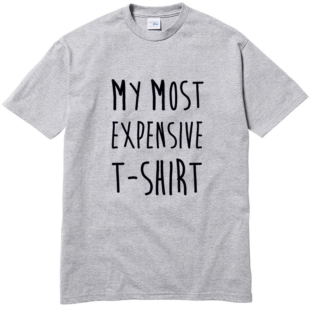 MY MOST EXPENSIVE T-SHIRT 短袖T恤 灰色 我最贵的T恤 幽默 文字 - 男装上衣/T 恤 - 棉 灰色