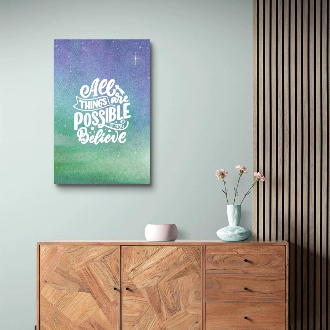 All things are possible if you believe. 艺术微喷无框画 - 海报/装饰画/版画 - 聚酯纤维 