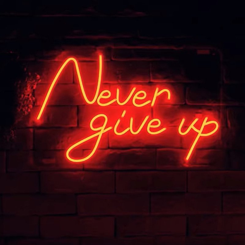 Never Give Up 霓虹灯 夜灯 发光字 墙壁装饰 - 灯具/灯饰 - 压克力 透明