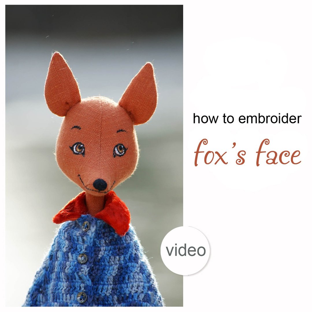 How to embroider doll fox's face - video guide & face pattern for doll fox - 手工艺教程/工具书 - 其他材质 