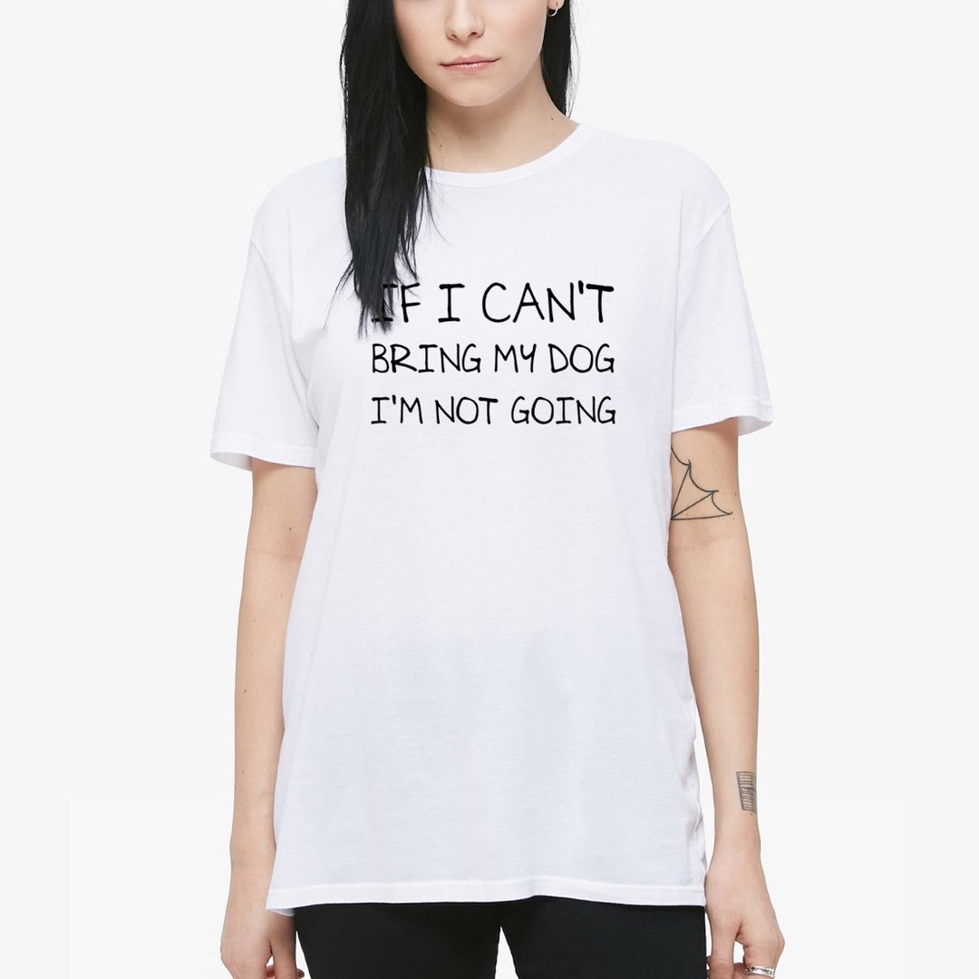 If I can't bring my dog I'm not going 短袖T恤 白色 文字 英文 - 女装 T 恤 - 棉 白色