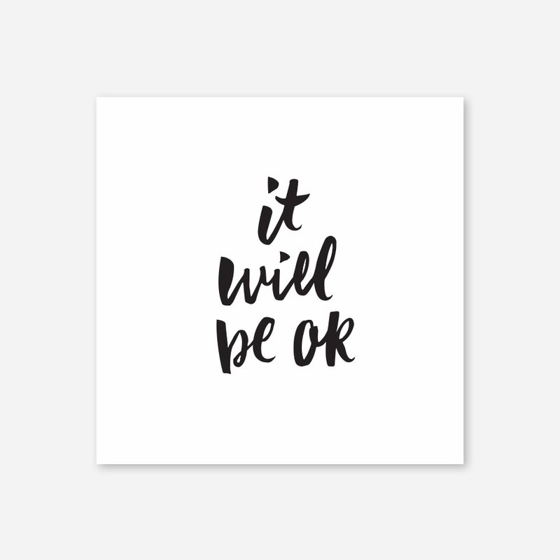 It will be ok, Print, 5"x5", 两色 - 卡片/明信片 - 纸 