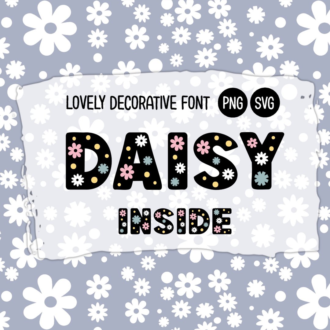 Daisy Inside SVG PNG Font - 字体设计 - 其他材质 
