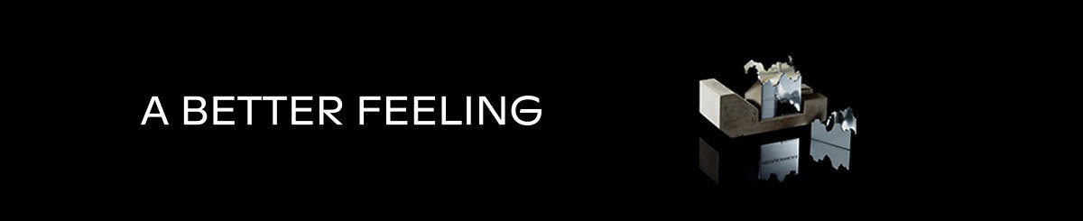 A BETTER FEELING