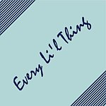 Every Li'l Thing