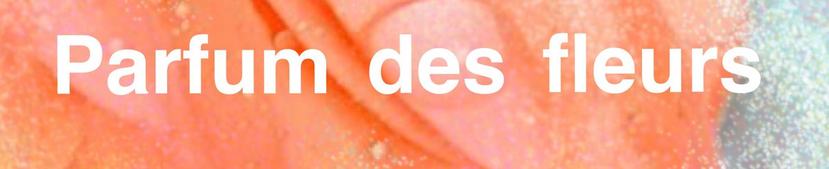 设计师品牌 - PARFUM DES FLEURS