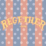 REGETHER 关于女孩